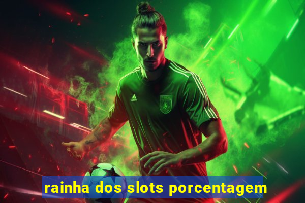 rainha dos slots porcentagem